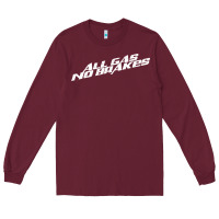 Burgundy all gas no brakes for dark Long Sleeve Tee - artisFamous