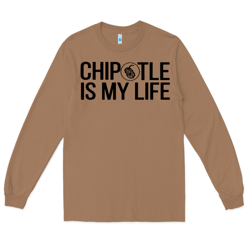 Chipotle Is My Life Long Sleeve Tee by artisFamous | Teevron