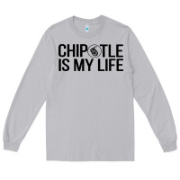 Moon Dust chipotle is my life Long Sleeve Tee - artisFamous