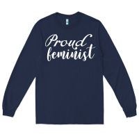 Navy Proud feminist Long Sleeve Tee - artisFamous