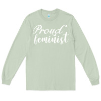 Matcha Proud feminist Long Sleeve Tee - artisFamous