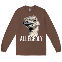 Chestnut letterkenny allegedly ostrich funny Long Sleeve Tee - artisFamous