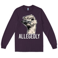 Plum letterkenny allegedly ostrich funny Long Sleeve Tee - artisFamous