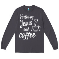 Smoke Fueled by jesus and coffee Long Sleeve Tee - artisFamous