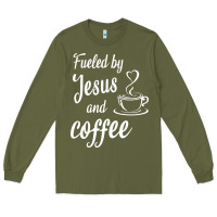 Army Green Fueled by jesus and coffee Long Sleeve Tee - artisFamous