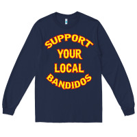 Navy bandidos support your local texas Long Sleeve Tee - artisFamous