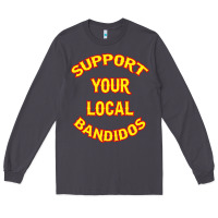 Smoke bandidos support your local texas Long Sleeve Tee - artisFamous