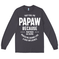 Smoke Mens They Call Me Papaw Because Partner In Crime - Dad & Grandpa Birth Long Sleeve Tee - artisFamous