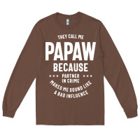 Chestnut Mens They Call Me Papaw Because Partner In Crime - Dad & Grandpa Birth Long Sleeve Tee - artisFamous