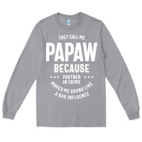 Heather Grey Mens They Call Me Papaw Because Partner In Crime - Dad & Grandpa Birth Long Sleeve Tee - artisFamous