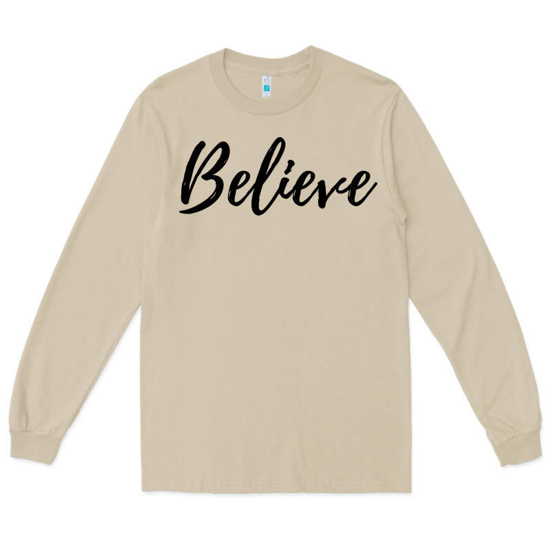 Believe Long Sleeve Tee by artisFamous | Teevron