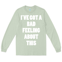 Matcha ive got bad feeling Long Sleeve Tee - artisFamous