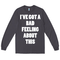 Smoke ive got bad feeling Long Sleeve Tee - artisFamous