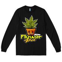 Black flower pot funny weed Long Sleeve Tee - artisFamous