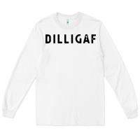 White dilligaf do i look like  sarcastic humor Long Sleeve Tee - artisFamous