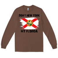 Chestnut don't new york my florida t shirt flag Long Sleeve Tee - artisFamous