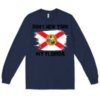 Navy don't new york my florida t shirt flag Long Sleeve Tee - artisFamous