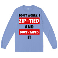 Colony Blue don't worry i zip tied and duct taped it Long Sleeve Tee - artisFamous