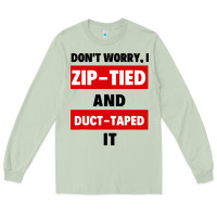 Matcha don't worry i zip tied and duct taped it Long Sleeve Tee - artisFamous