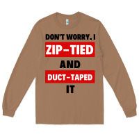 Toasted Coconut don't worry i zip tied and duct taped it Long Sleeve Tee - artisFamous