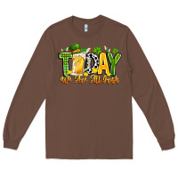 Chestnut today we are all irish Long Sleeve Tee - CowhideDigitalArt
