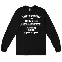 Black i survived denver prohibition 2020 Long Sleeve Tee - artisFamous