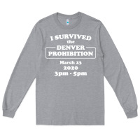 Heather Grey i survived denver prohibition 2020 Long Sleeve Tee - artisFamous