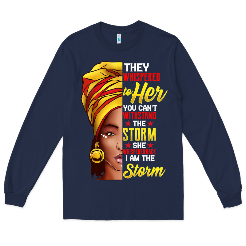 Black History Month Shirt African Woman Afro I Am The Storm T Shirt Long Sleeve Tee by artisFamous | Teevron