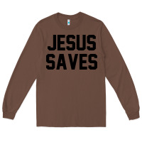 Chestnut jesus saves christian faith trust in god lord christ Long Sleeve Tee - artisFamous