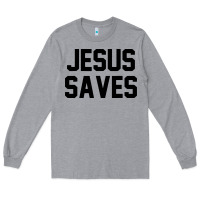 Heather Grey jesus saves christian faith trust in god lord christ Long Sleeve Tee - artisFamous
