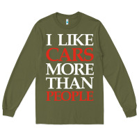 Army Green I LIKE CARS MORE THAN PEOPLE Long Sleeve Tee - artisFamous