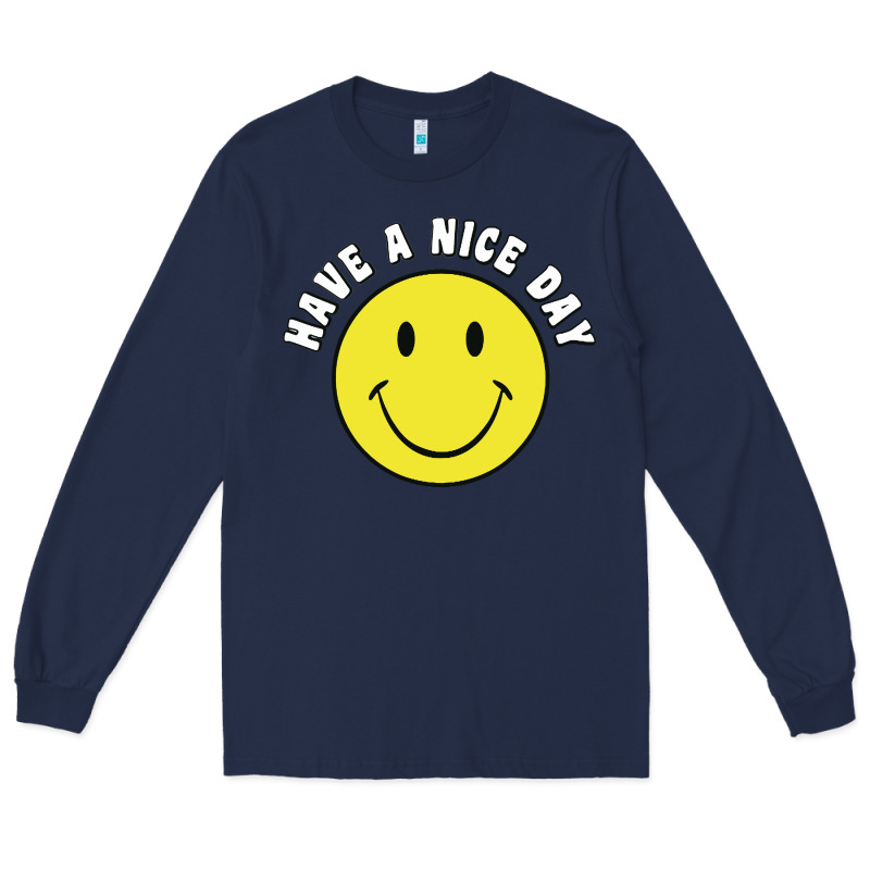 Retro   Have A Nice Day   Smile Happy Face Long Sleeve Tee by artisFamous | Teevron