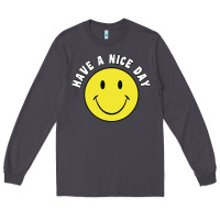 Smoke retro   have a nice day   smile happy face Long Sleeve Tee - artisFamous