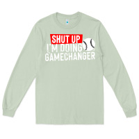 Matcha shut up i'm doing game changer baseball Long Sleeve Tee - artisFamous