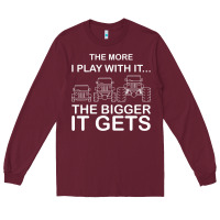 Burgundy cool the more i play with it...the bigger it gets men women t shirt Long Sleeve Tee - artisFamous