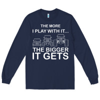 Navy cool the more i play with it...the bigger it gets men women t shirt Long Sleeve Tee - artisFamous