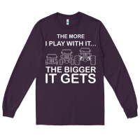 Plum cool the more i play with it...the bigger it gets men women t shirt Long Sleeve Tee - artisFamous