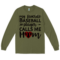 Army Green womens my favorite baseball player calls me mom Long Sleeve Tee - artisFamous