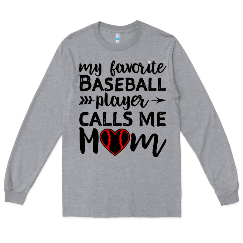 Womens My Favorite Baseball Player Calls Me Mom Long Sleeve Tee by artisFamous | Teevron