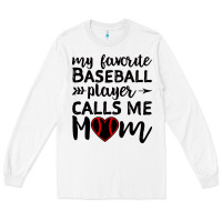 White womens my favorite baseball player calls me mom Long Sleeve Tee - artisFamous