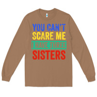 Toasted Coconut you can't scare me i have three sisters funny brother Long Sleeve Tee - artisFamous