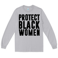 Moon Dust PROTECT BLACK WOMEN QUOTES Long Sleeve Tee - artisFamous