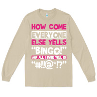 Mushroom how come everyone else yells bingo funny Long Sleeve Tee - artisFamous