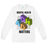White adhd mental health matters Long Sleeve Tee - artisFamous