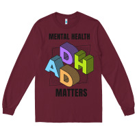 Burgundy adhd mental health matters Long Sleeve Tee - artisFamous