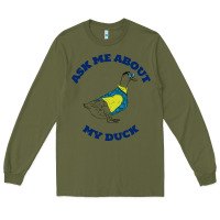 Army Green ask me about my duck Long Sleeve Tee - artisFamous