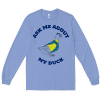 Colony Blue ask me about my duck Long Sleeve Tee - artisFamous