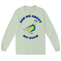 Matcha ask me about my duck Long Sleeve Tee - artisFamous