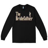 Black great father of the bride gifts men tee shirts Long Sleeve Tee - artisFamous