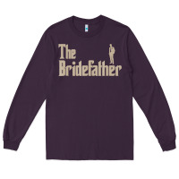 Great Father Of The Bride Gifts Men Tee Shirts Long Sleeve Tee | Teevron